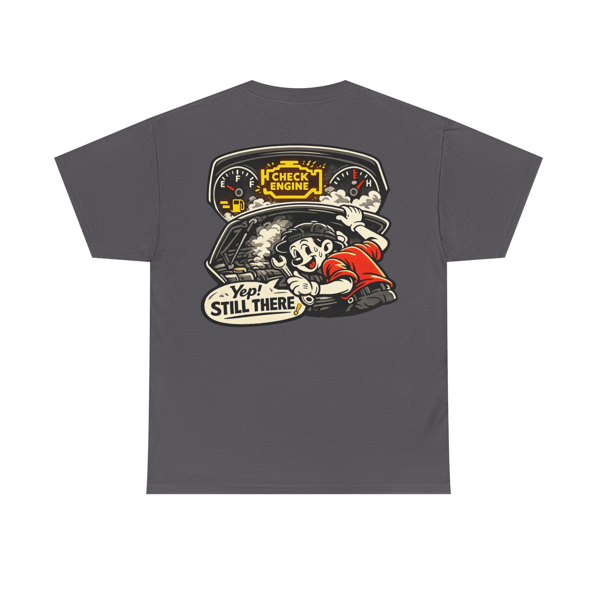 Funny "Yep Still There!" Tee