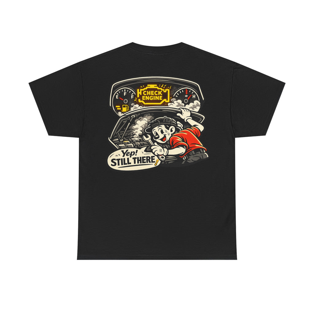 Funny "Yep Still There!" Tee